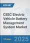 CEEC Electric Vehicle Battery Management System Market: Prospects, Trends Analysis, Market Size and Forecasts up to 2032 - Product Thumbnail Image