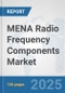 MENA Radio Frequency Components Market: Prospects, Trends Analysis, Market Size and Forecasts up to 2032 - Product Thumbnail Image