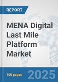 MENA Digital Last Mile Platform Market: Prospects, Trends Analysis, Market Size and Forecasts up to 2032- Product Image
