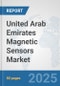 United Arab Emirates Magnetic Sensors Market: Prospects, Trends Analysis, Market Size and Forecasts up to 2032 - Product Thumbnail Image