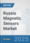 Russia Magnetic Sensors Market: Prospects, Trends Analysis, Market Size and Forecasts up to 2032 - Product Thumbnail Image
