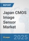 Japan CMOS Image Sensor Market: Prospects, Trends Analysis, Market Size and Forecasts up to 2032 - Product Image