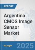 Argentina CMOS Image Sensor Market: Prospects, Trends Analysis, Market Size and Forecasts up to 2032- Product Image
