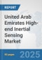 United Arab Emirates High-end Inertial Sensing Market: Prospects, Trends Analysis, Market Size and Forecasts up to 2032 - Product Thumbnail Image