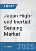 Japan High-end Inertial Sensing Market: Prospects, Trends Analysis, Market Size and Forecasts up to 2032- Product Image