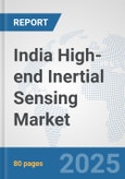India High-end Inertial Sensing Market: Prospects, Trends Analysis, Market Size and Forecasts up to 2032- Product Image