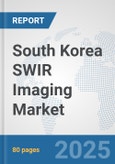 South Korea SWIR Imaging Market: Prospects, Trends Analysis, Market Size and Forecasts up to 2032- Product Image
