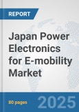 Japan Power Electronics for E-mobility Market: Prospects, Trends Analysis, Market Size and Forecasts up to 2032- Product Image