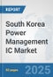 South Korea Power Management IC Market: Prospects, Trends Analysis, Market Size and Forecasts up to 2032 - Product Thumbnail Image