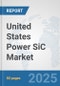 United States Power SiC Market: Prospects, Trends Analysis, Market Size and Forecasts up to 2032 - Product Thumbnail Image