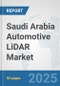 Saudi Arabia Automotive LiDAR Market: Prospects, Trends Analysis, Market Size and Forecasts up to 2032 - Product Thumbnail Image