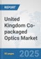 United Kingdom Co-packaged Optics Market: Prospects, Trends Analysis, Market Size and Forecasts up to 2032 - Product Thumbnail Image