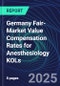 Germany Fair-Market Value Compensation Rates for Anesthesiology KOLs - Product Thumbnail Image