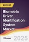 Biometric Driver Identification System Market Report: Trends, Forecast and Competitive Analysis to 2031 - Product Thumbnail Image