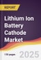 Lithium Ion Battery Cathode Market Report: Trends, Forecast and Competitive Analysis to 2031 - Product Image