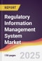 Regulatory Information Management System Market Report: Trends, Forecast and Competitive Analysis to 2031 - Product Image