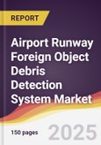 Airport Runway Foreign Object Debris Detection System Market Report: Trends, Forecast and Competitive Analysis to 2031- Product Image