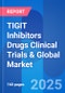 TIGIT Inhibitors Drugs Clinical Trials & Global Market Opportunity Outlook 2026 - Product Thumbnail Image