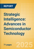 Strategic Intelligence: Advances in Semiconductor Technology- Product Image