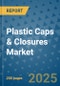 Plastic Caps & Closures Market - Global Industry Analysis, Size, Share, Growth, Trends, and Forecast 2025-2032 - (By Product, Technology, Grade, Application, End-user, and Region) - Product Thumbnail Image