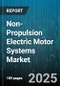 Non-Propulsion Electric Motor Systems Market - Global Forecast 2025-2032 - Product Thumbnail Image