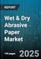 Wet & Dry Abrasive Paper Market - Global Forecast 2025-2032 - Product Thumbnail Image