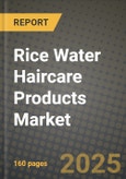 Rice Water Haircare Products Market Outlook 2026-2034: Market Share, and Growth Analysis- Product Image