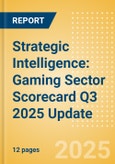 Strategic Intelligence: Gaming Sector Scorecard Q3 2025 Update- Product Image