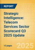 Strategic Intelligence: Telecom Services Sector Scorecard Q3 2025 Update- Product Image
