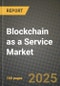 Blockchain as a Service Market Outlook 2025-2034: Market Share, and Growth Analysis - Product Image