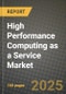 High Performance Computing as a Service Market Outlook 2025-2034: Market Share, and Growth Analysis - Product Thumbnail Image
