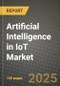 Artificial Intelligence (AI) in IoT Market Outlook 2025-2034: Market Share, and Growth Analysis - Product Image