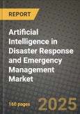 Artificial Intelligence in Disaster Response and Emergency Management Market Outlook 2025-2034: Market Share, and Growth Analysis- Product Image