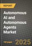 Autonomous AI and Autonomous Agents Market Outlook 2025-2034: Market Share, and Growth Analysis- Product Image