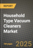 Household Type Vacuum Cleaners Market Outlook 2025-2034: Market Share, and Growth Analysis- Product Image