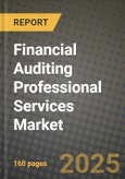 Financial Auditing Professional Services Market Outlook 2025-2034: Market Share, and Growth Analysis- Product Image