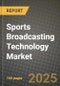 Sports Broadcasting Technology Market Outlook 2025-2034: Market Share, and Growth Analysis - Product Image