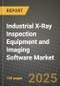 Industrial X-Ray Inspection Equipment and Imaging Software Market Outlook 2025-2034: Market Share, and Growth Analysis - Product Thumbnail Image