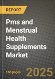 Pms and Menstrual Health Supplements Market Outlook 2025-2034: Market Share, and Growth Analysis- Product Image