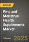 Pms and Menstrual Health Supplements Market Outlook 2025-2034: Market Share, and Growth Analysis - Product Thumbnail Image