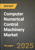 Computer Numerical Control (Cnc) Machinery Market Outlook 2025-2034: Market Share, and Growth Analysis- Product Image