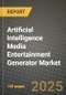 Artificial Intelligence Media Entertainment Generator Market Outlook 2025-2034: Market Share, and Growth Analysis - Product Image