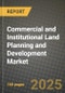 Commercial and Institutional Land Planning and Development Market Outlook 2025-2034: Market Share, and Growth Analysis - Product Image