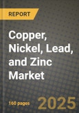 Copper, Nickel, Lead, and Zinc Market Outlook 2025-2034: Market Share, and Growth Analysis- Product Image