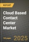 Cloud Based Contact Center Market Outlook 2025-2034: Market Share, and Growth Analysis - Product Thumbnail Image