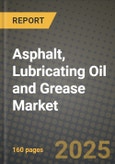 Asphalt, Lubricating Oil and Grease Market Outlook 2025-2034: Market Share, and Growth Analysis- Product Image
