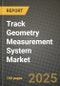 Track Geometry Measurement System Market Outlook 2025-2034: Market Share, and Growth Analysis - Product Thumbnail Image
