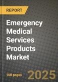 Emergency Medical Services Products Market Outlook 2025-2034: Market Share, and Growth Analysis- Product Image