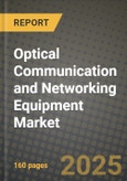 Optical Communication and Networking Equipment Market Outlook 2025-2034: Market Share, and Growth Analysis- Product Image