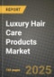 Luxury Hair Care Products Market Outlook 2025-2034: Market Share, and Growth Analysis - Product Image